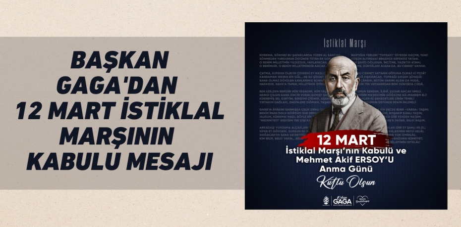 BAŞKAN GAGA'DAN 12 MART İSTİKLAL MARŞININ KABULU MESAJI