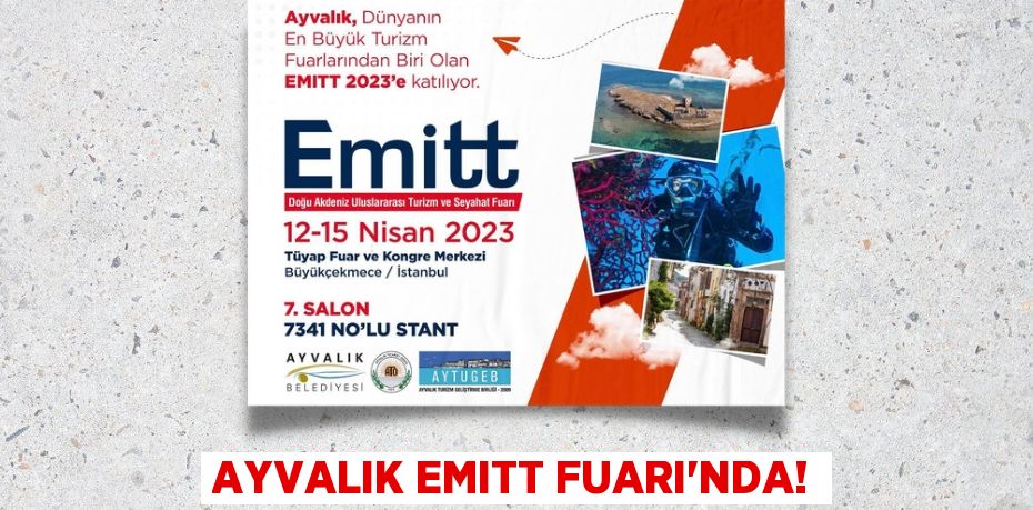 AYVALIK EMITT FUARI’NDA!