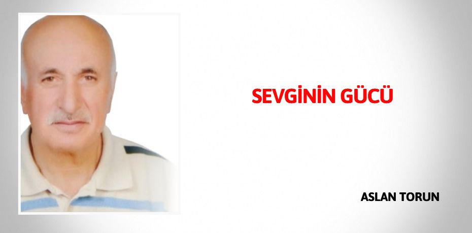 SEVGİNİN GÜCÜ