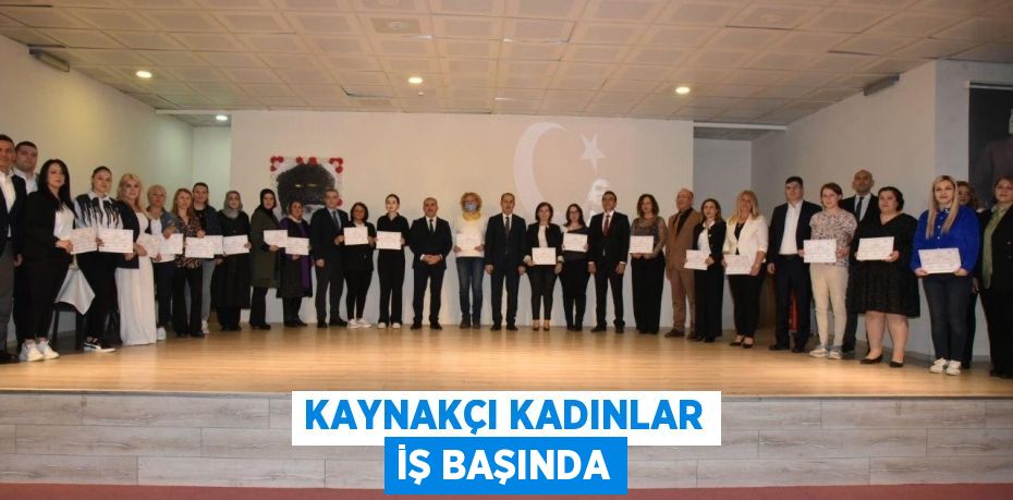 KAYNAKÇI KADINLAR İŞ BAŞINDA