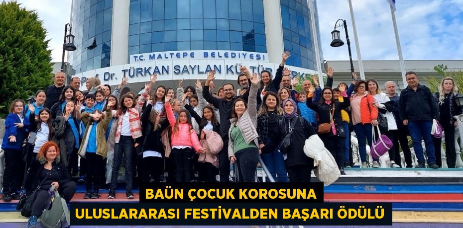 BAÜN ÇOCUK KOROSUNA ULUSLARARASI FESTİVALDEN BAŞARI ÖDÜLÜ