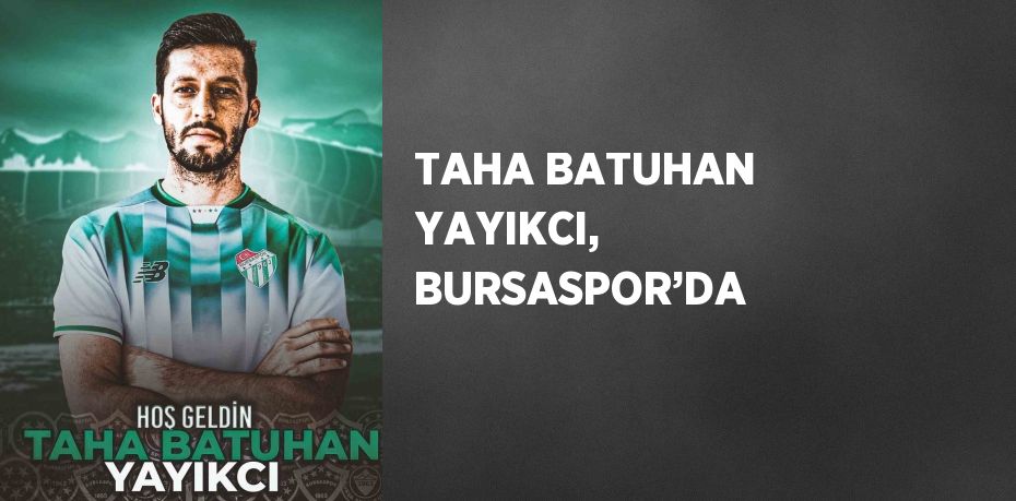 TAHA BATUHAN YAYIKCI, BURSASPOR’DA