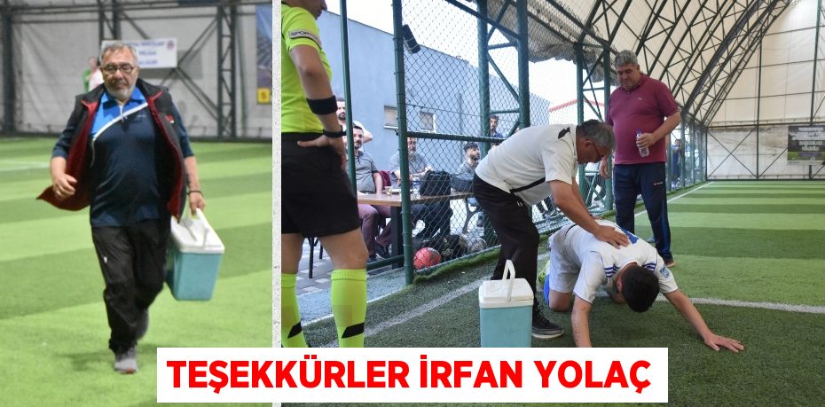 TEŞEKKÜRLER İRFAN YOLAÇ