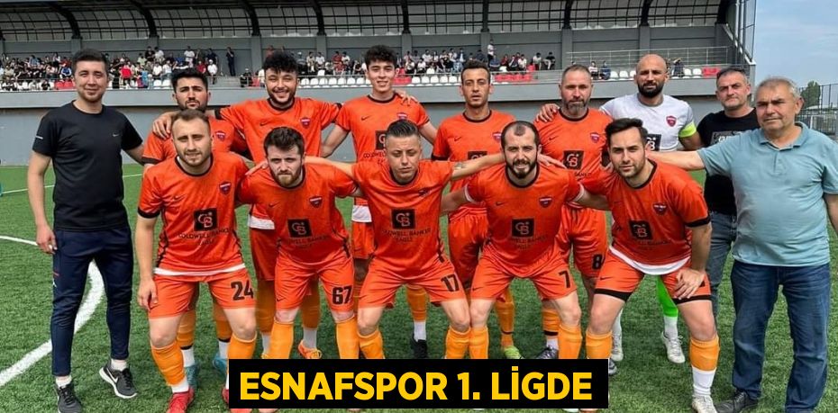 ESNAFSPOR 1. LİGDE