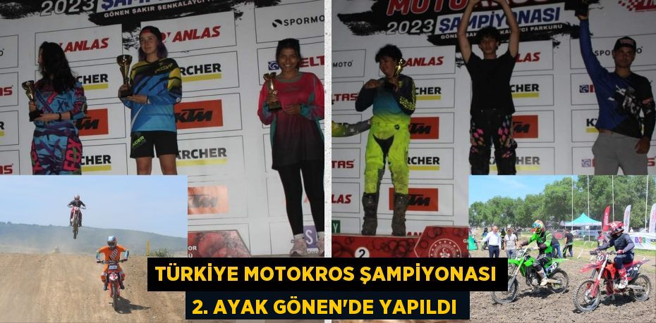 TÜRKİYE MOTOKROS ŞAMPİYONASI 2. AYAK GÖNEN’DE YAPILDI