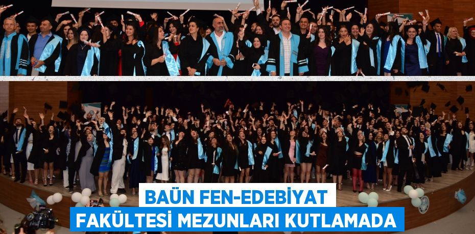 BAÜN FEN-EDEBİYAT FAKÜLTESİ MEZUNLARI KUTLAMADA