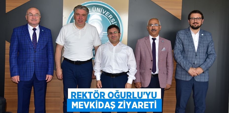 Rektör OĞURLU’YU  MEVKİDAŞ ZİYARETİ