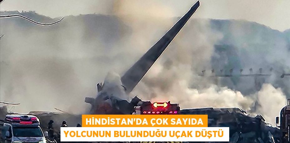 Hindistan'da çok sayıda yolcunun bulunduğu uçak düştü