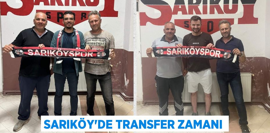 SARIKÖY’DE TRANSFER ZAMANI