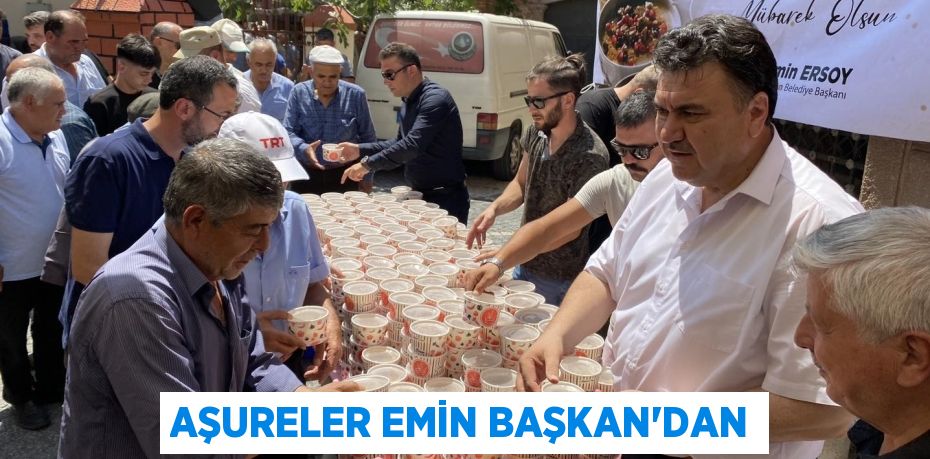 AŞURELER EMİN BAŞKAN’DAN