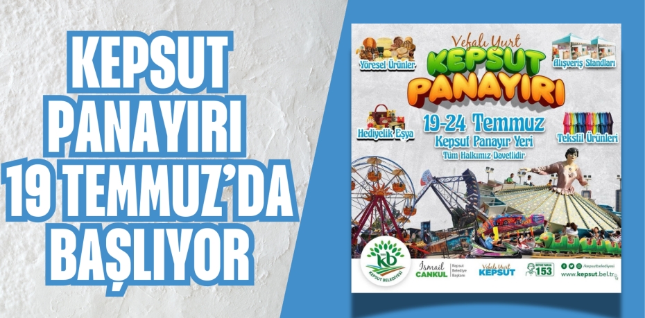 KEPSUT PANAYIRI 19 TEMMUZ’DA BAŞLIYOR