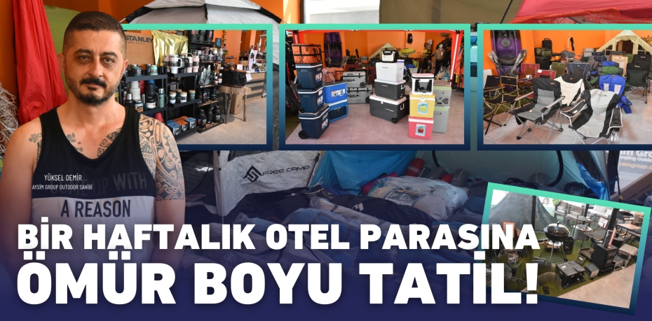 Bir haftalık otel parasına ömür boyu tatil!
