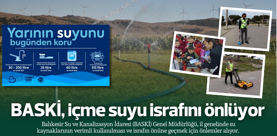 BASKİ, içme suyu israfını önlüyor