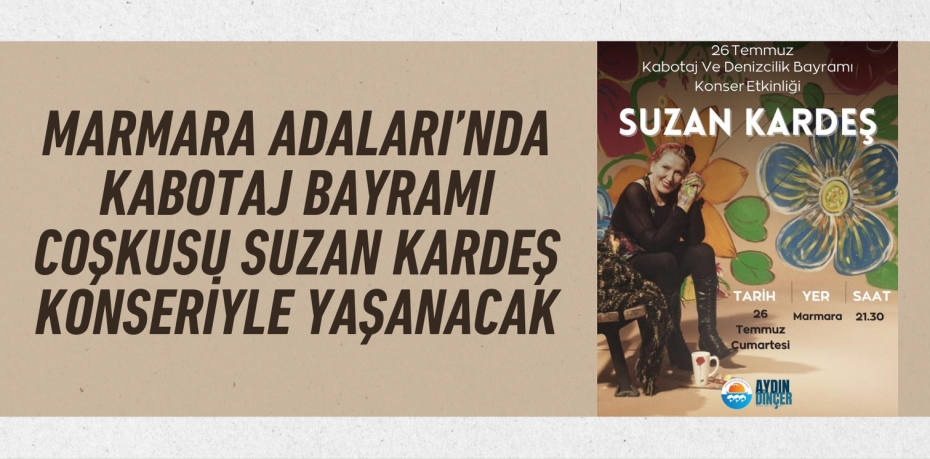 Marmara Adaları’nda Kabotaj Bayramı Coşkusu Suzan Kardeş Konseriyle Yaşanacak