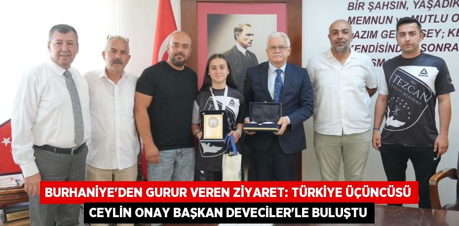Burhaniye'den Gurur Veren Ziyaret: Türkiye Üçüncüsü Ceylin Onay Başkan Deveciler'le Buluştu