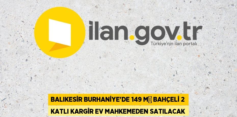 BALIKESİR BURHANİYE'DE 149 M² BAHÇELİ 2 KATLI KARGİR EV MAHKEMEDEN SATILACAK