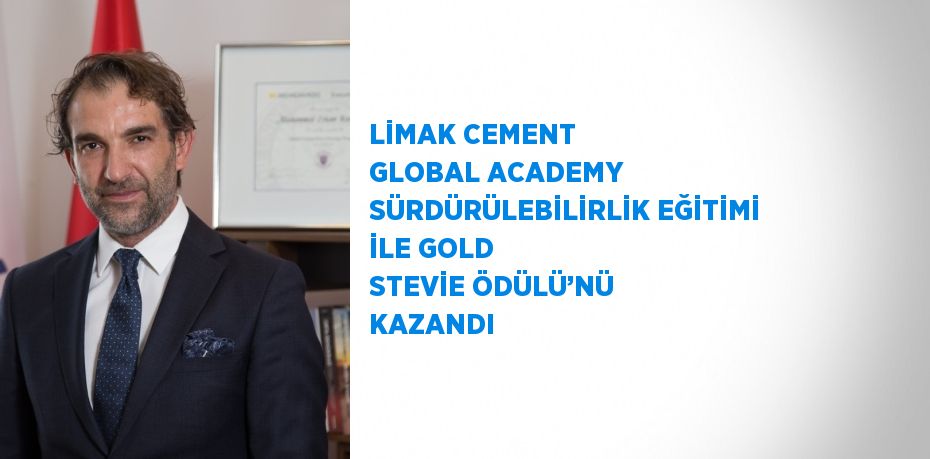 LİMAK CEMENT GLOBAL ACADEMY SÜRDÜRÜLEBİLİRLİK EĞİTİMİ İLE GOLD STEVİE ÖDÜLÜ’NÜ KAZANDI