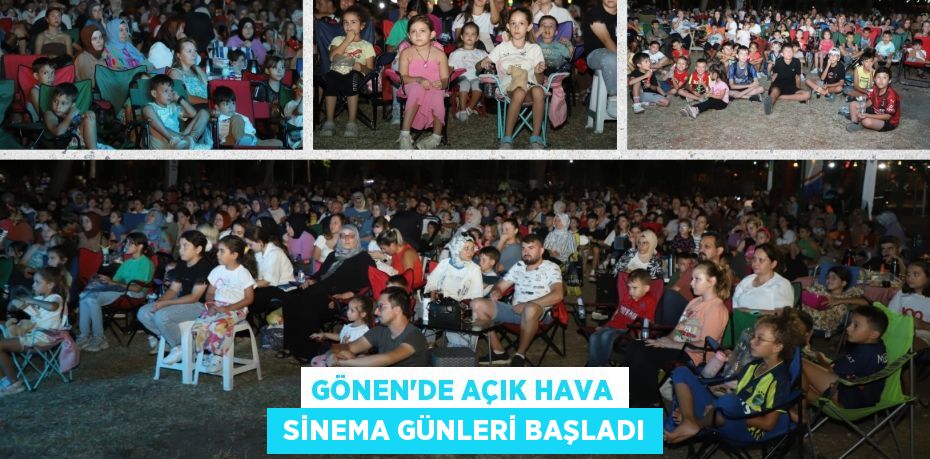 GÖNEN’DE AÇIK HAVA  SİNEMA GÜNLERİ BAŞLADI