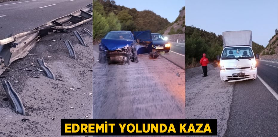 Edremit yolunda kaza