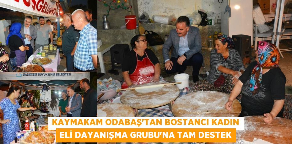 Kaymakam Odabaş'tan Bostancı Kadın Eli Dayanışma Grubu'na Tam Destek
