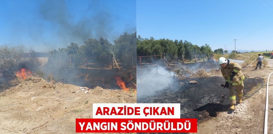 Arazide çıkan yangın söndürüldü