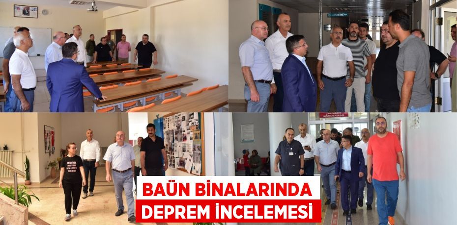 BAÜN BİNALARINDA DEPREM İNCELEMESİ