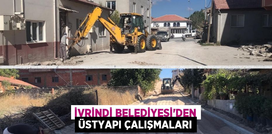 İVRİNDİ BELEDİYESİ’DEN ÜSTYAPI ÇALIŞMALARI