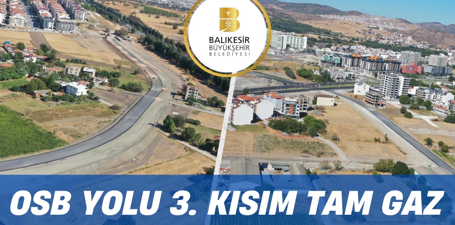 OSB YOLU 3. KISIM TAM GAZ