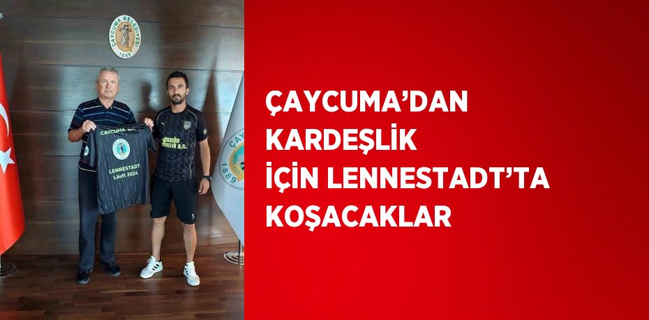 ÇAYCUMA’DAN KARDEŞLİK İÇİN LENNESTADT’TA KOŞACAKLAR