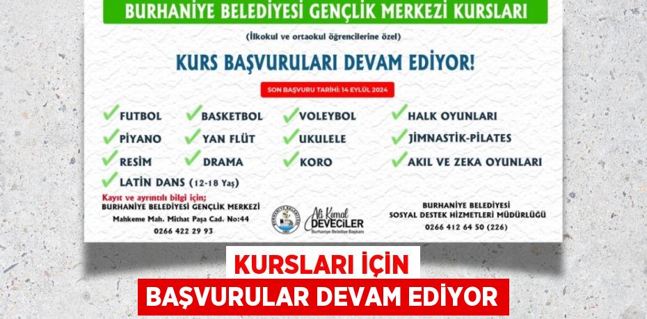 KURSLARI İÇİN BAŞVURULAR DEVAM EDİYOR