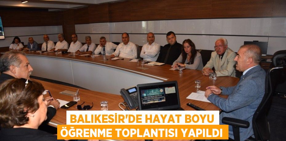 BALIKESİR’DE HAYAT BOYU ÖĞRENME TOPLANTISI YAPILDI