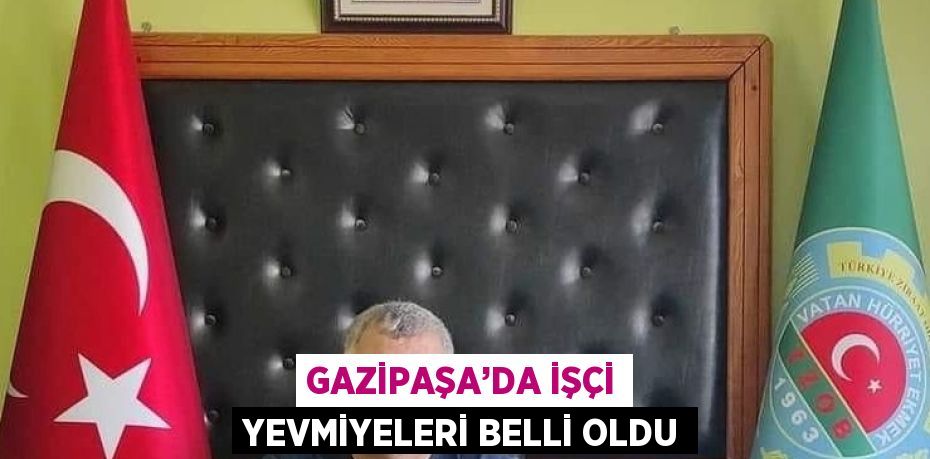 GAZİPAŞA’DA İŞÇİ YEVMİYELERİ BELLİ OLDU