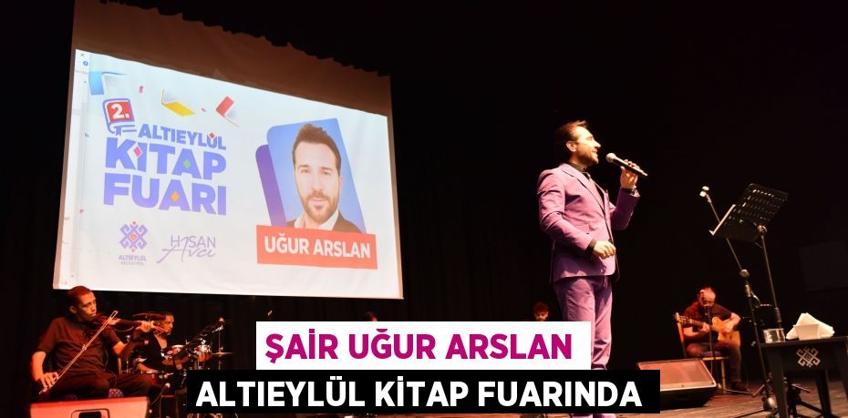 ŞAİR UĞUR ARSLAN ALTIEYLÜL KİTAP FUARINDA