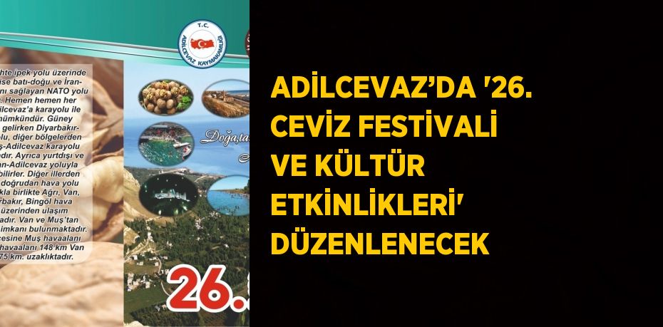 ADİLCEVAZ’DA '26. CEVİZ FESTİVALİ VE KÜLTÜR ETKİNLİKLERİ' DÜZENLENECEK