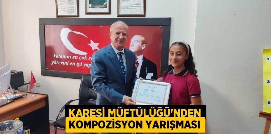 KARESİ MÜFTÜLÜĞÜ'NDEN KOMPOZİSYON YARIŞMASI