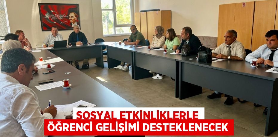 SOSYAL ETKİNLİKLERLE ÖĞRENCİ GELİŞİMİ DESTEKLENECEK