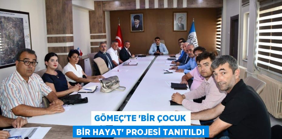 GÖMEÇ’TE “BİR ÇOCUK BİR HAYAT” PROJESİ TANITILDI