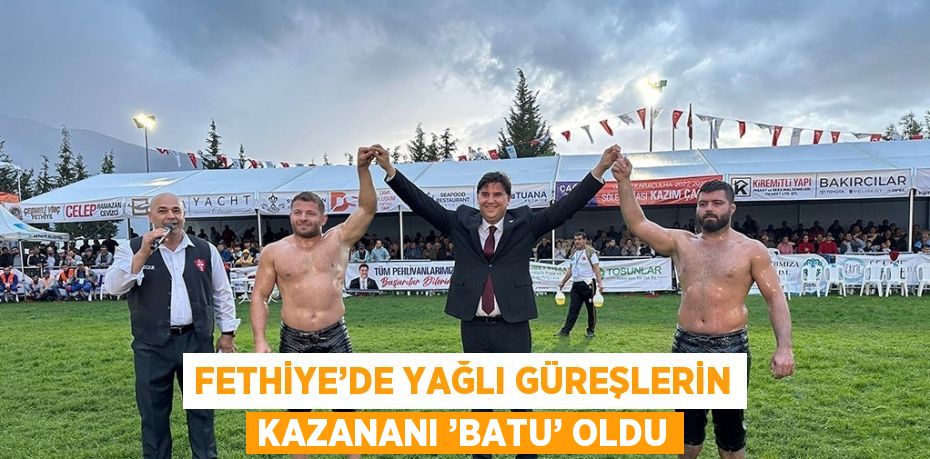 FETHİYE’DE YAĞLI GÜREŞLERİN KAZANANI ’BATU’ OLDU