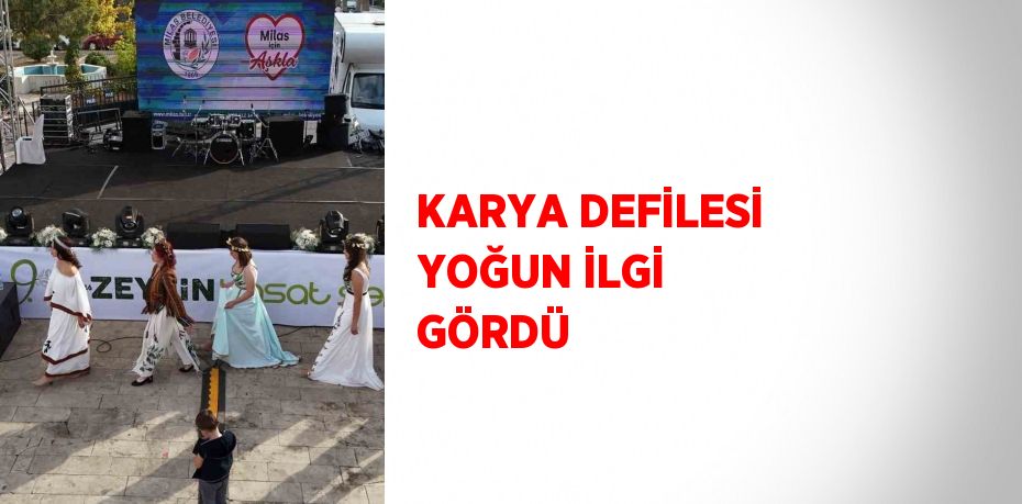 KARYA DEFİLESİ YOĞUN İLGİ GÖRDÜ