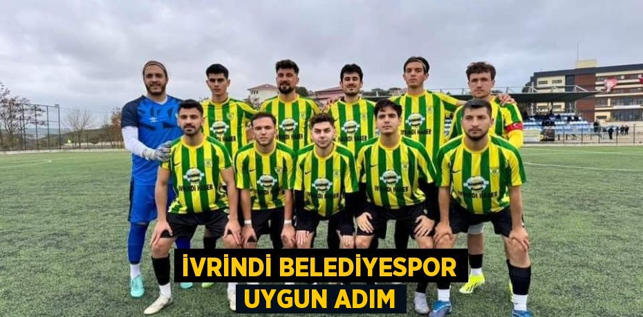 İVRİNDİ BELEDİYESPOR UYGUN ADIM