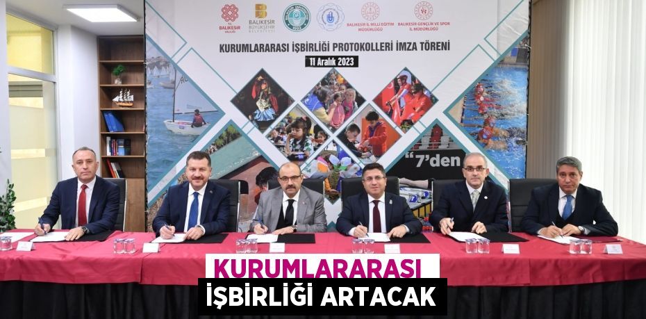 KURUMLARARASI  İŞBİRLİĞİ ARTACAK