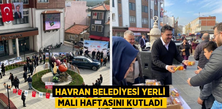 HAVRAN BELEDİYESİ YERLİ MALI HAFTASINI KUTLADI