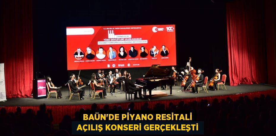 BAÜN’DE PİYANO RESİTALİ  AÇILIŞ KONSERİ GERÇEKLEŞTİ