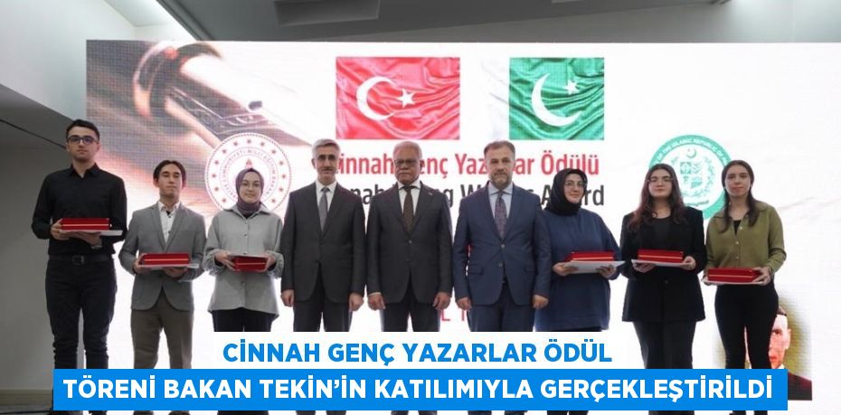 CİNNAH GENÇ YAZARLAR ÖDÜL TÖRENİ BAKAN TEKİN’İN KATILIMIYLA GERÇEKLEŞTİRİLDİ