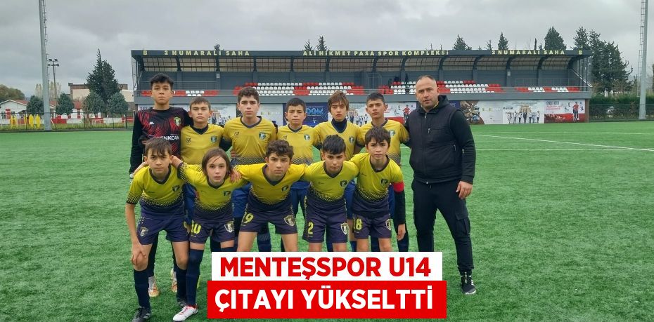 MENTEŞSPOR U14 ÇITAYI YÜKSELTTİ