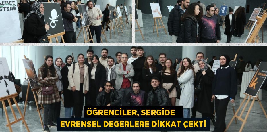 ÖĞRENCİLER, SERGİDE   EVRENSEL DEĞERLERE DİKKAT ÇEKTİ