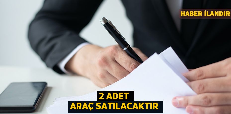 2 adet araç satılacaktır