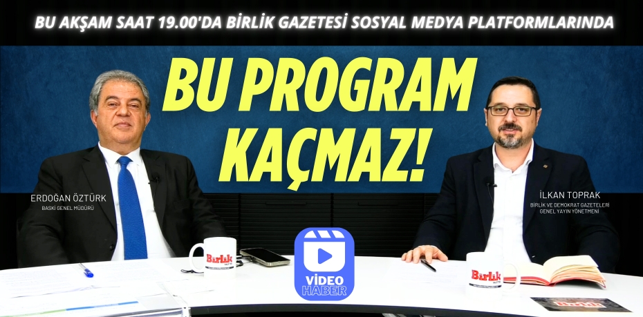 BU PROGRAM KAÇMAZ!