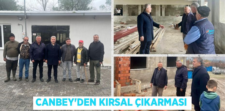 CANBEY’DEN KIRSAL ÇIKARMASI