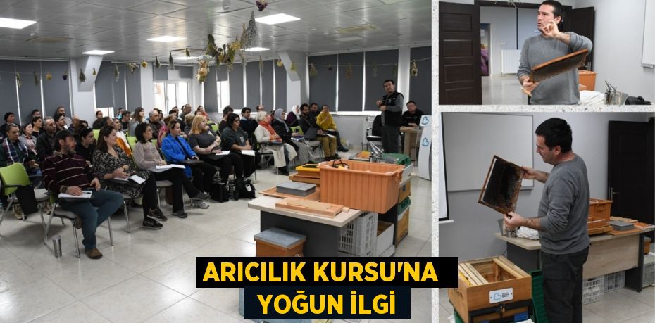 ARICILIK KURSU’NA   YOĞUN İLGİ